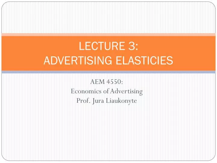 lecture 3 advertising elasticies