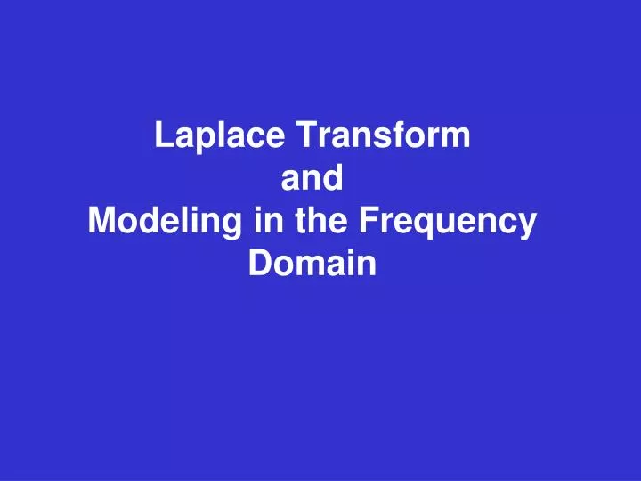 laplace transform and modeling in the frequency domain
