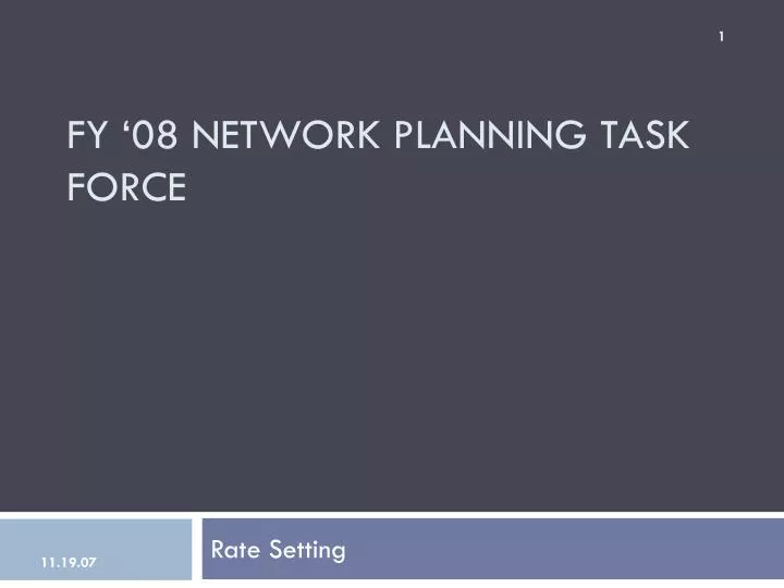 fy 08 network planning task force