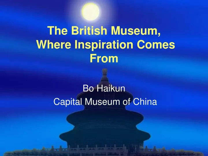 the british museum where inspiration comes from
