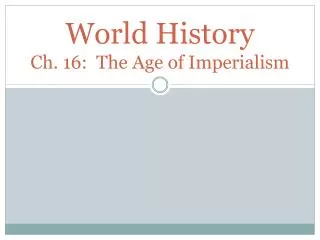 World History Ch. 16: The Age of Imperialism