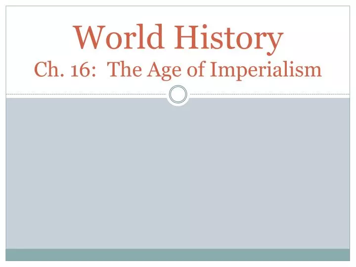 world history ch 16 the age of imperialism