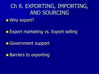Ch 8. EXPORTING, IMPORTING, AND SOURCING
