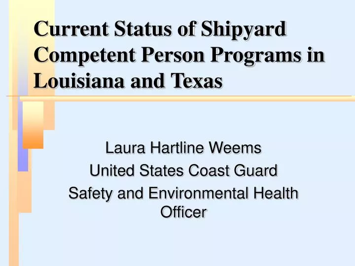 current status of shipyard competent person programs in louisiana and texas