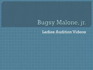 Bugsy Malone, jr.