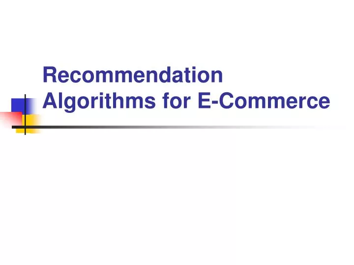 recommendation algorithms for e commerce