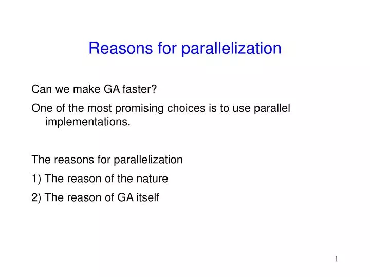reasons for parallelization