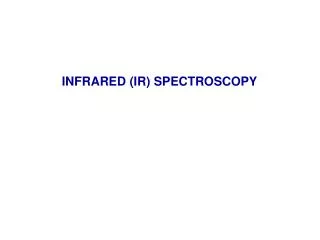 INFRARED (IR) SPECTROSCOPY