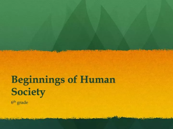 beginnings of human society
