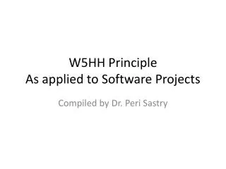 W5HH Principle As applied to Software Projects