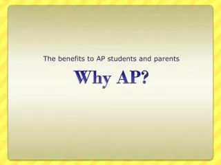 Why AP?