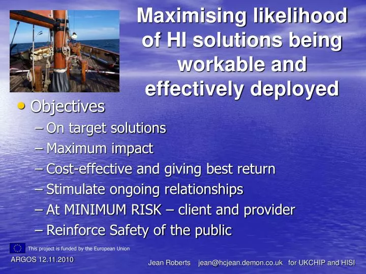 maximising likelihood of hi solutions being workable and effectively deployed