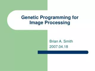 Genetic Programming for Image Processing