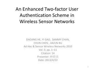 An Enhanced Two-factor User Authentication Scheme in Wireless Sensor Networks