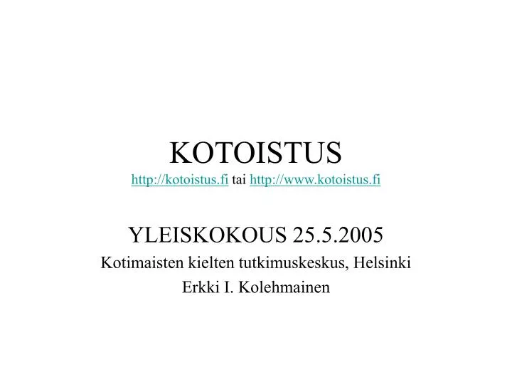 kotoistus http kotoistus fi tai http www kotoistus fi