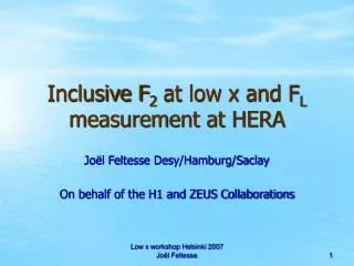 Inclusive F 2 at low x and F L measurement at HERA