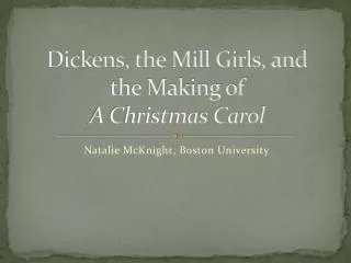 Dickens, the Mill Girls, and the Making of A Christmas Carol