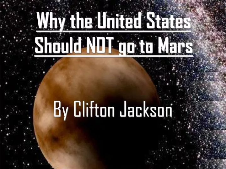 why the united states should not go to mars