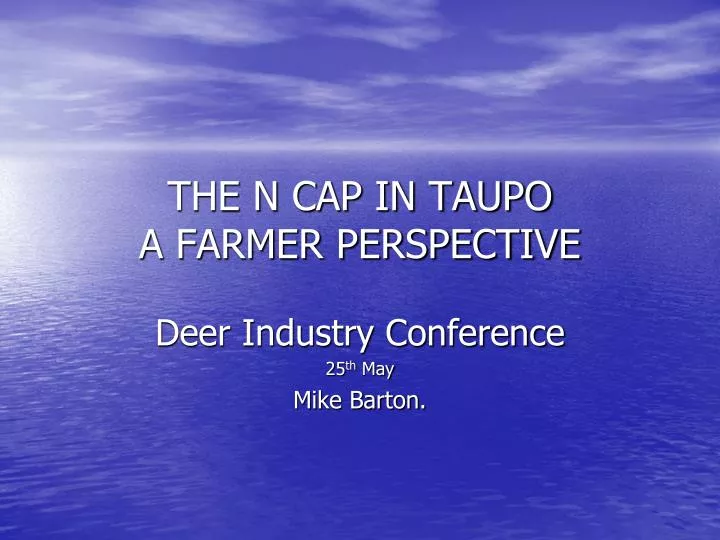 the n cap in taupo a farmer perspective