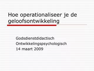 hoe operationaliseer je de geloofsontwikkeling