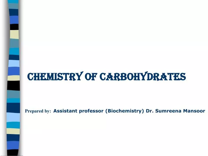 chemistry of carbohydrates prepared by assistant professor biochemistry dr sumreena mansoor