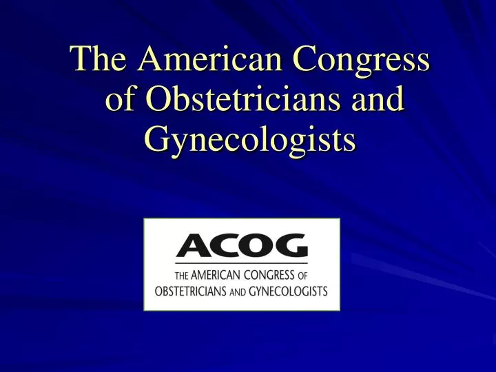 the american congress of obstetricians and gynecologists
