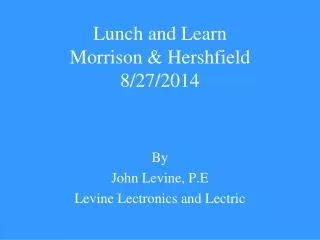 Lunch and Learn Morrison &amp; Hershfield 8/27/2014