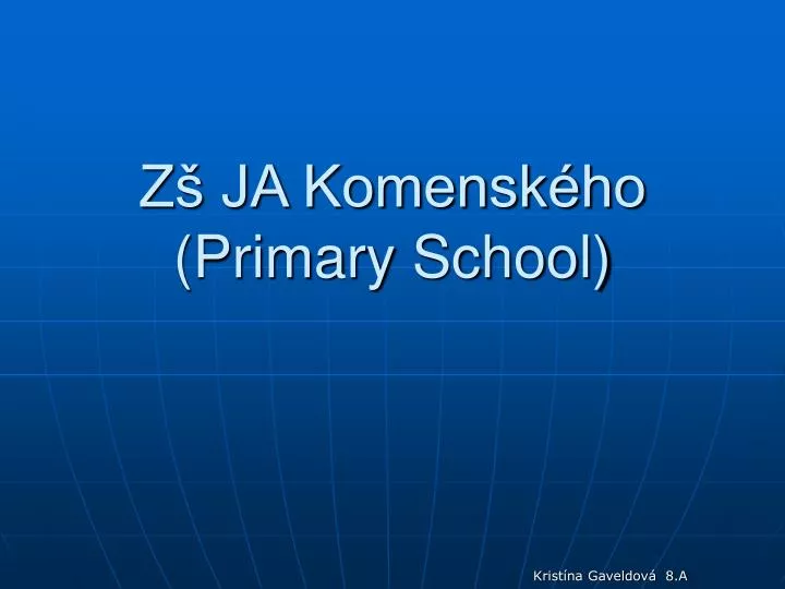 z ja komensk ho primary school