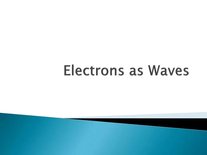 electrons as waves