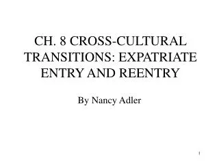 CH. 8 CROSS-CULTURAL TRANSITIONS: EXPATRIATE ENTRY AND REENTRY