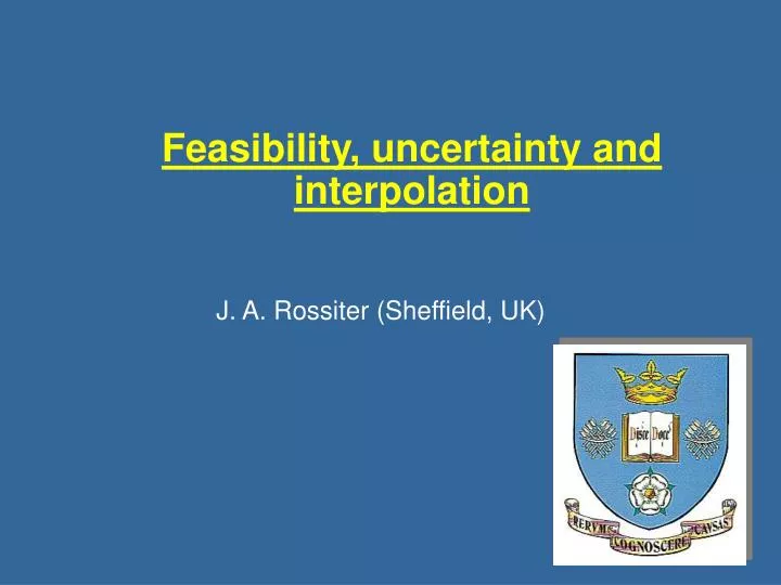 feasibility uncertainty and interpolation