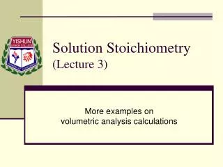 Solution Stoichiometry (Lecture 3)