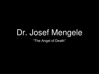 Dr. Josef Mengele