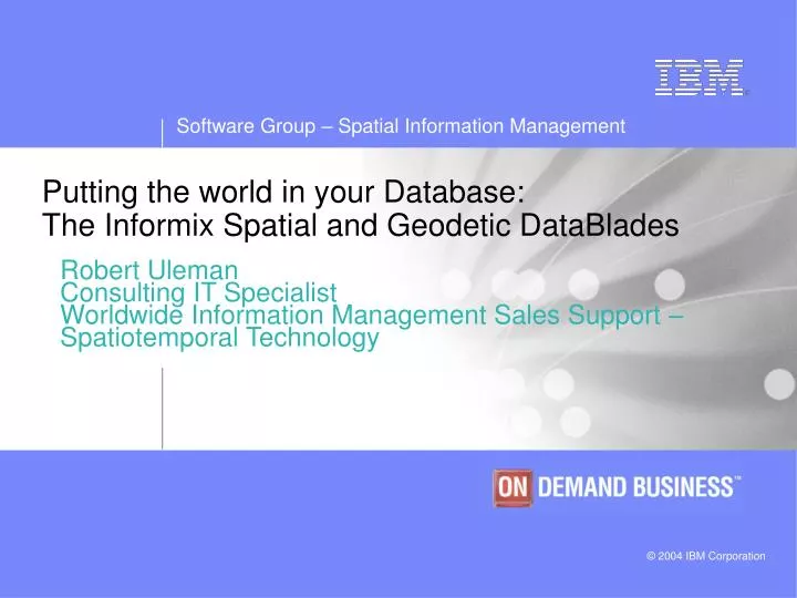 putting the world in your database the informix spatial and geodetic datablades