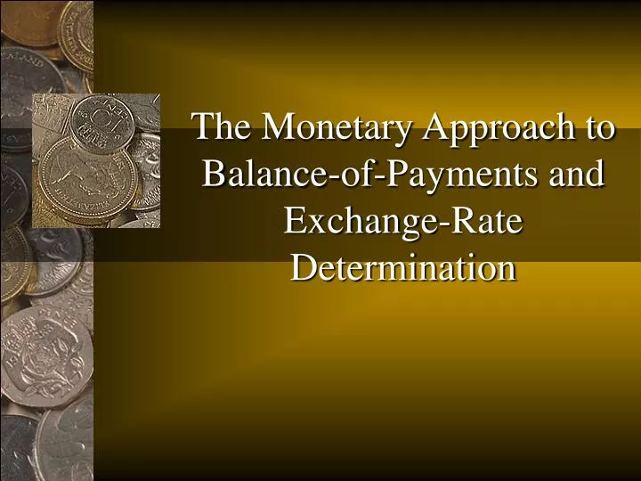 the monetary approach to balance of payments and exchange rate determination