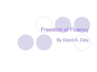 Freedom of Fluency