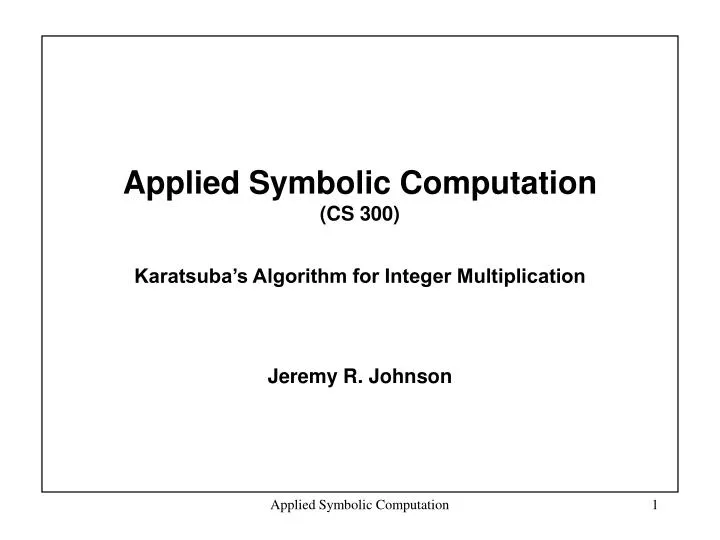 applied symbolic computation cs 300 karatsuba s algorithm for integer multiplication