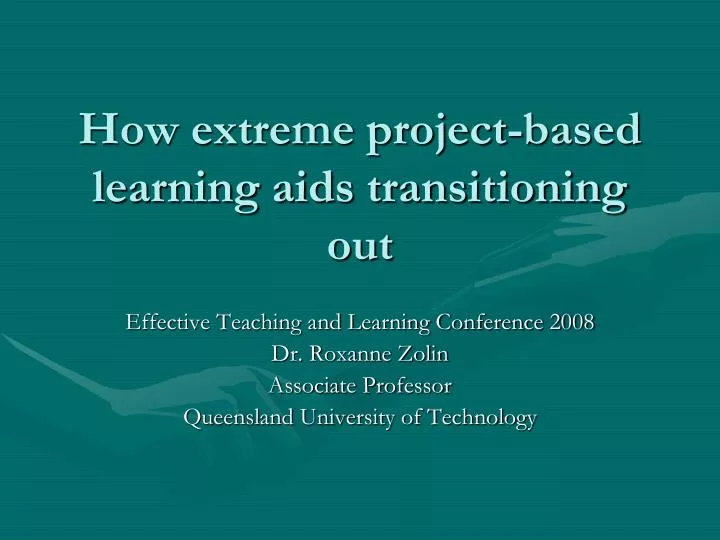 how extreme project based learning aids transitioning out