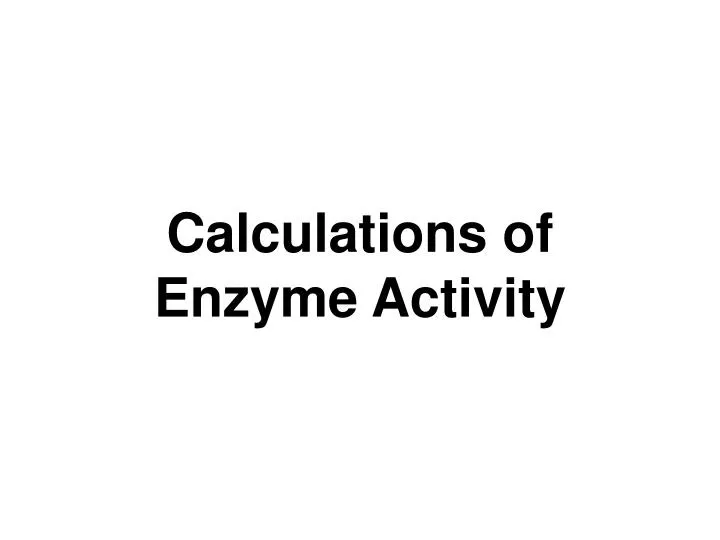 calculations of enzyme activity