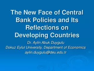 The New Face of Central Bank Policies and Its Reflections o n Developing Countries