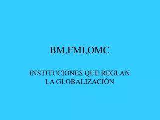 bm fmi omc