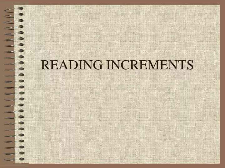 reading increments