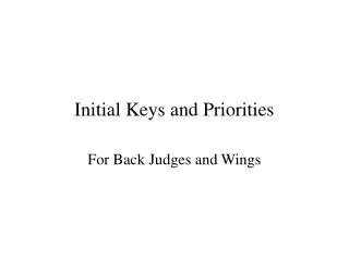 Initial Keys and Priorities