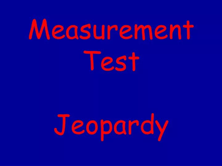 measurement test jeopardy