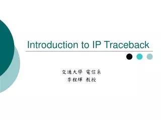 Introduction to IP Traceback