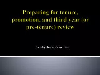 Preparing for tenure, promotion, and third year (or pre-tenure) review