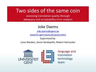 Joke Daems joke.daems@ugent.be lt3.ugent.be/en/projects/robot Supervised by:
