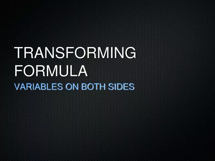 transforming formula