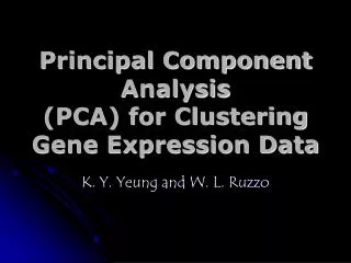 Principal Component Analysis (PCA) for Clustering Gene Expression Data