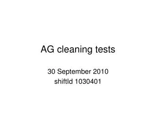 AG cleaning tests